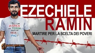 EZECHIELE RAMIN  MARTIRE PER LA SCELTA DEI POVERI [upl. by Lombardo933]