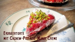 Erdbeertorte mit CashewPistazienMinze Creme rohvegan 012 [upl. by Ronile]