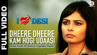 Dheere Dheere Kam Hogi Udaasi Full Video  I Love Desi  Vedant Bali amp Priyanka Shah [upl. by Levitus]