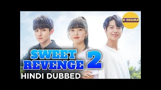 Sweet Revenge  स्वीट रिवेंज  Season 2  Episode 5 Hindi dubbed  korean drama [upl. by Roehm128]