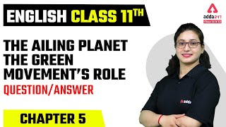 Class 11 English Chapter 5 Question Answer  The Ailing Planet  The Green Movements Role [upl. by Eleahcim]