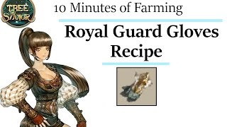 Tree of Savior   Royal Guard Gloves Recipe  10 Minutes of Farming [upl. by Deedahs]