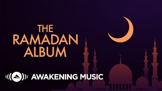 Awakening Music  The Ramadan Album 2022 [upl. by Ezana701]