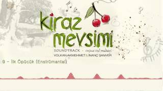 İlk Öpücük  Volkan Akmehmet amp İnanç Şanver Kiraz Mevsimi Soundtrack Official Audio [upl. by Aleen]