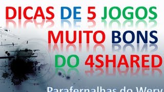 Dicas de 5 bons jogos do 4shared [upl. by Nylannej]