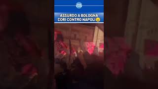 FESTA BOLOGNA  CORI contro i NAPOLETANI  Ecco cosa cantano i tifosi 😠 [upl. by Leoy]