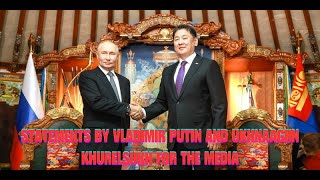 Statements by Vladimir Putin and Ukhnaagiin Khurelsukh for the Media  OWWorld [upl. by Glassman]