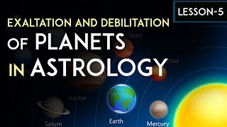 Exaltation and debilitation of planets in astrology  Lesson 5  Learn Astrology Online for Free [upl. by Andrus]