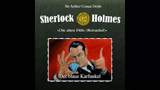 Sherlock Holmes Die alten Fälle Reloaded 02 quotDer blaue Karfunkelquot Komplettes Hörspiel [upl. by Aynod]