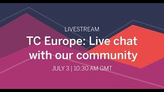 TC18Europe Community Chat [upl. by Ahsha]