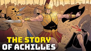 The Story of Achilles  The Greatest Hero of the Trojan War [upl. by Akinohs892]