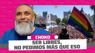 quotSer libres no pedimos más que esoquot  Choko  Activismo FALGBT [upl. by Arnaldo]