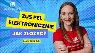 ZUS PEL jak złożyć elektronicznie Spółka z oo [upl. by Mintun]