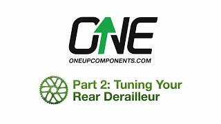 OneUp Components 42T Sprocket Install Video Part 2 Tuning Your Rear Derailleur [upl. by Pinette325]