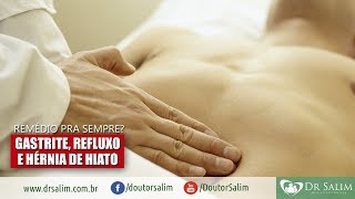 Gastrite refluxo e hernia de hiato  Dr Salim CRM 43163 [upl. by Ineslta]