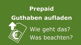 Prepaid Guthaben aufladen  Wie geht das genau [upl. by Lyudmila]