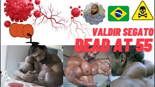 Valdir Segato DEAD AT 55  Mr Synthol  Substance Abuse [upl. by Odlaner]