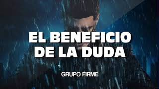 Grupo Firme  El Beneficio De La DudaLetraLyrics [upl. by Enicul]