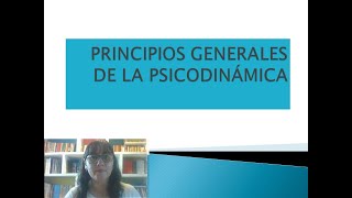 Principios Generales de la psicodinámica [upl. by Crowell43]