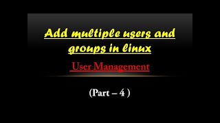 How to add Multiple Users and Groups in Linux  User and Group Management in Linux [upl. by Atilegna]