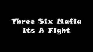 Official Three Six Mafia  Its A Fight [upl. by Dale]