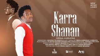 OBSAA KABBADAA  KARRA SHANAN  New Oromo Music 2024Officail VedioSeptember 25 2024 [upl. by Ettebab]