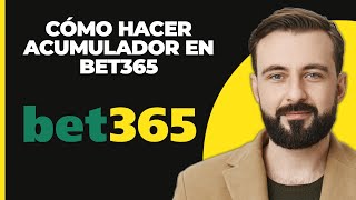 Cómo hacer acumulador en Bet365 2024 [upl. by Eran]