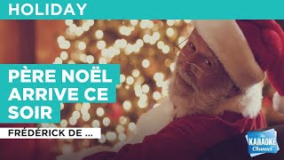 Père Noël arrive ce soir  Frédérick De Grandpré  Karaoke with Lyrics [upl. by Ranna110]