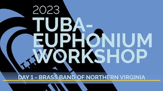 2023 TubaEuphonium Workshop Live Stream Day 1  Brass Band of Northern Virginia [upl. by Jews]