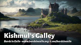 Bards in Exile  Kishmuls Galley Folk song Scotland  2024 [upl. by Arres]