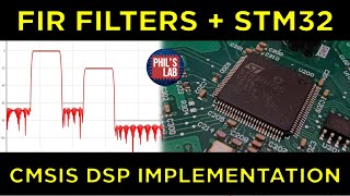 STM32 RealTime FIR Filter Implementation CMSIS DSP  Phils Lab 141 [upl. by Socem]