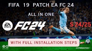 FIFA 19 NEXT SEASON PATCH 2024  25  FC 24 Faces Kits Squads  Step by step Installation [upl. by Boynton619]