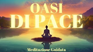 Oasi di Pace  Meditazione Guidata [upl. by Masry]