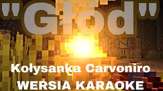 „Głód” Kołysanka Carvoniro karaoke [upl. by Koosis]