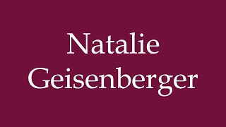 How to Pronounce Natalie Geisenberger Correctly in German [upl. by Lehsar]