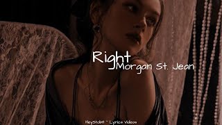 Morgan St Jean Right Lyrics [upl. by Brittain]