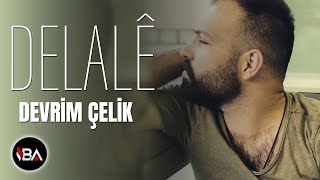 DEVRİM ÇELİK  DELALÊ  Türkçe Alt Yazılı [upl. by Brena]