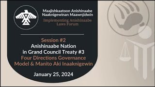 Implementing Anishinaabe Laws Forum  Session 2 Anishinaabe Nation in Grand Council Treaty 3 [upl. by Bobseine]