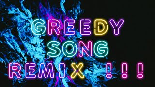 Greedy Song remix [upl. by Berger]