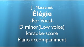 quotÉlégiequot quotElegiequot J Massenet D minorLow voice Piano accompanimentkaraokescore [upl. by Ensign]