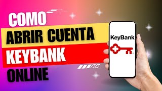 Como Abrir Cuenta De Keybank Online [upl. by Karoly143]