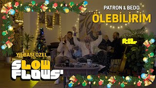 SlowFlows amp Bedo amp Patron  Ölebilirim Akustik [upl. by Sifan45]