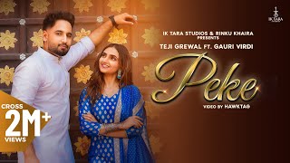 Peke Official Video Teji Grewal Ft Gauri Virdi  Latest Punjabi Songs 2023  New Punjabi Song 2023 [upl. by Boswell]