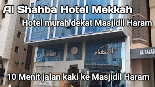 Al Shahba Hotel murah dekat Masjidil Haram hotelmekah hoteldekatmasjidilhharam mekah [upl. by Oahc418]