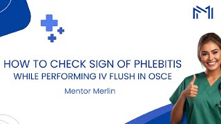 How to check sign of Phlebitis while performing IV Flush in OSCE [upl. by Nnayrb574]