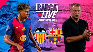 🔴 BARÇA LIVE  VALENCIA VS FC BARCELONA  LA LIGA 2425 ⚽ [upl. by Polito]