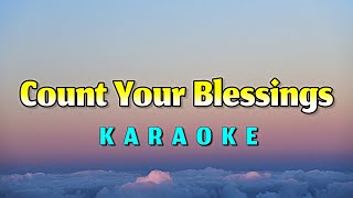 COUNT YOUR BLESSINGS  KARAOKE [upl. by Mohsen]