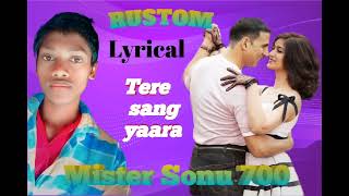 Tere Sang Yaara Lyrics  Rustom  Atif Aslam  Arko  Akshay Kumar Ileana D’cruz Esha Gupta [upl. by Schweitzer]