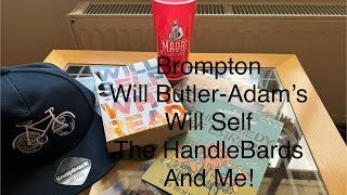 Brompton Will ButlerAdams Will Self The HandleBards And Me Daily Blog 2631 [upl. by Nael]