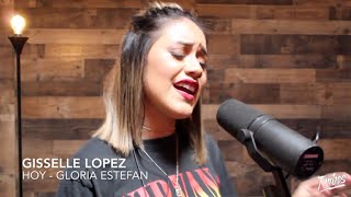 Gisselle Lopez  quotHoyquot Gloria Estefan Cover [upl. by Pease192]